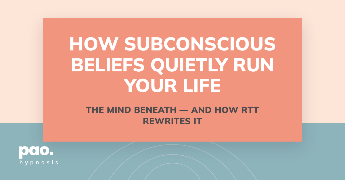How Subconscious Beliefs Quietly Run Your Life