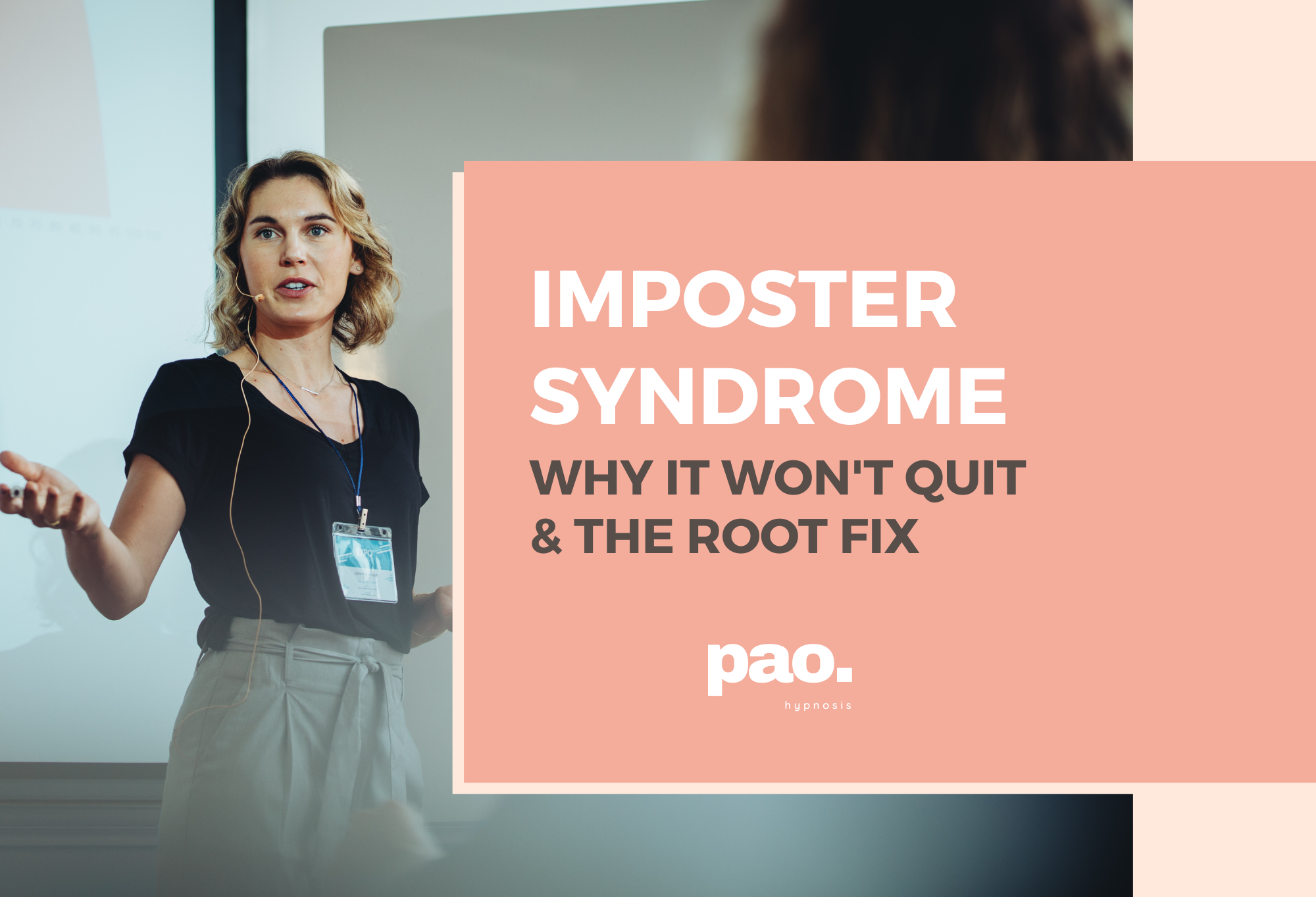Imposter Syndrome: Why It Won't Quit & the Root Fix