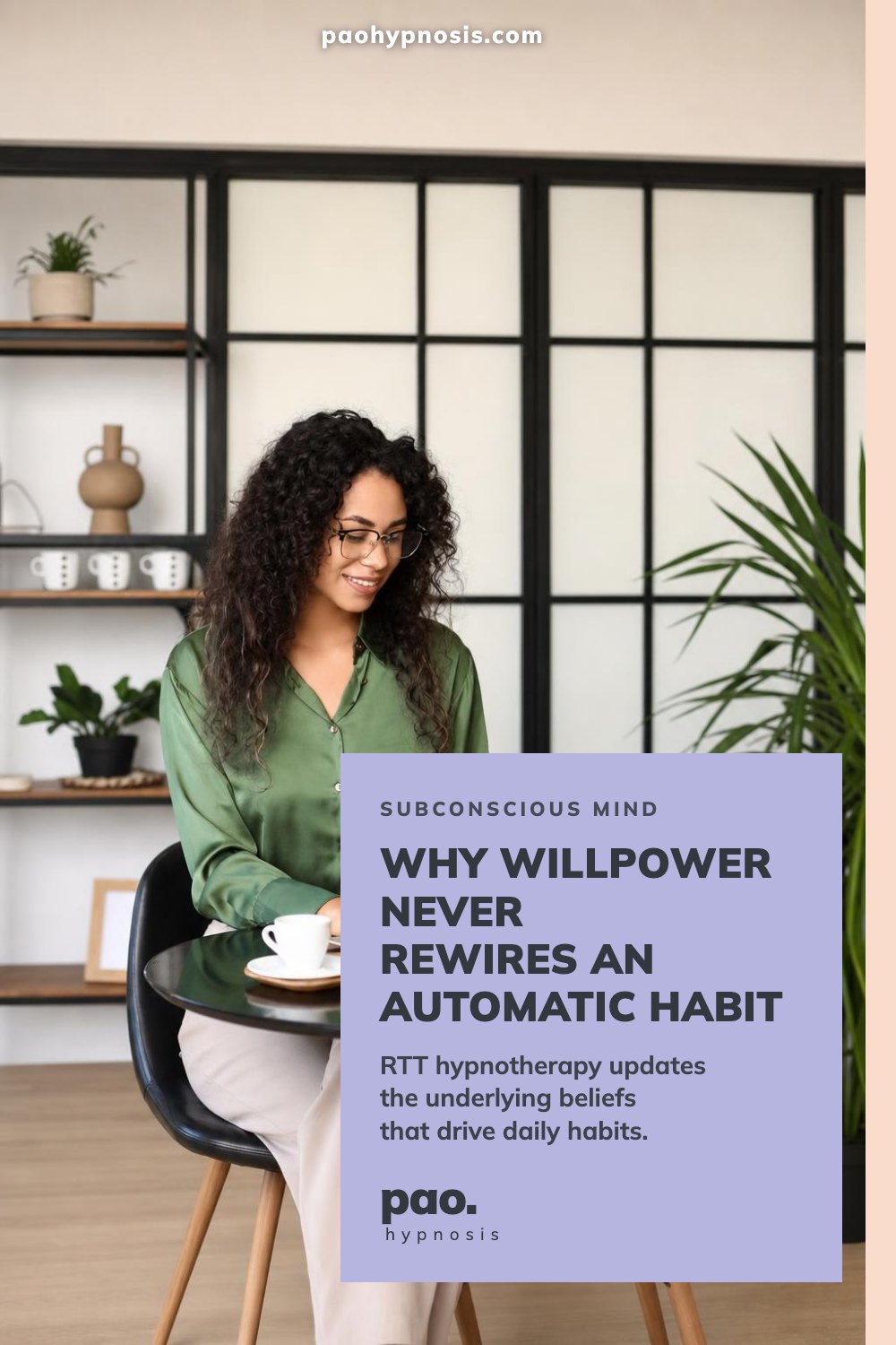 Why willpower never rewires an automatic habit